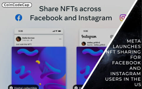 Meta Launches Nft Sharing For Facebook And Instagram Users In The Us
