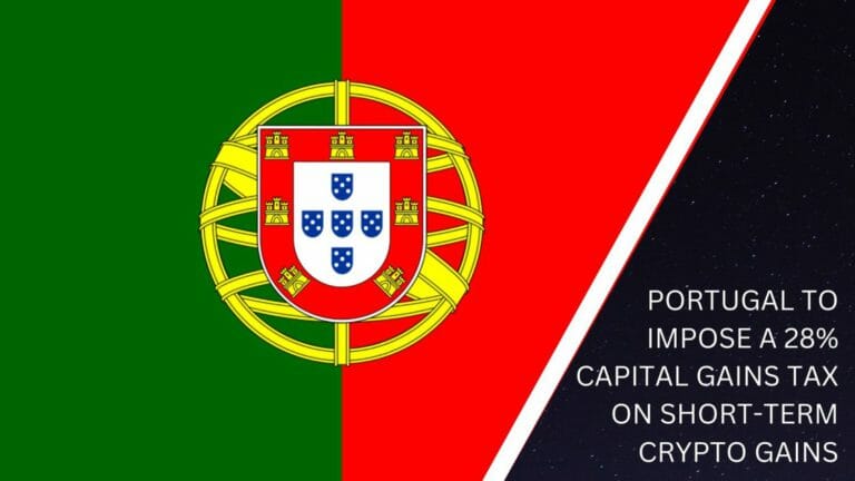 Portugal To Impose A 28% Capital Gains Tax On Short-Term Crypto Gains