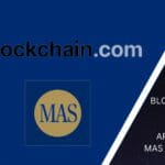 BLOCKCHAIN.COM SECURES PRELIMINARY APPROVAL FROM MAS TO OPERATE IN SINGAPORE