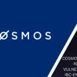 COSMOS CO-FOUNDER REVEAL A MAJOR VULNERABILITY IN ALL IBC-ENABLED CHAINS