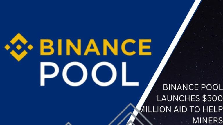 Binance Pool Launches $500 Million Aid To Help Miners
