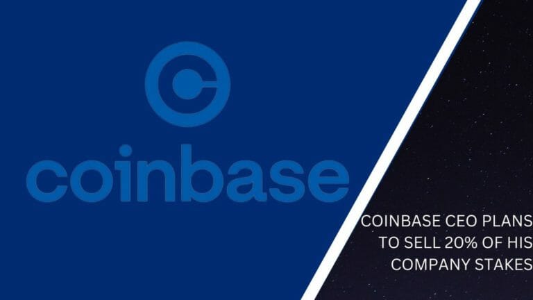 Coinbase Ceo Plans To Sell 20% Of His Company Stakes