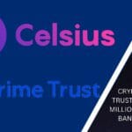 CRYPTO FIRM PRIME TRUST TO RETURN $17 MILLION IN TOKENS TO BANKRUPT CELSIUS
