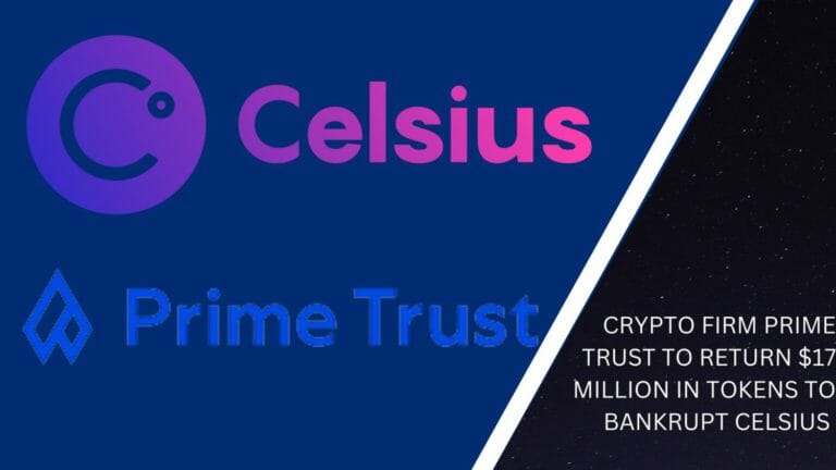 Crypto Firm Prime Trust To Return $17 Million In Tokens To Bankrupt Celsius