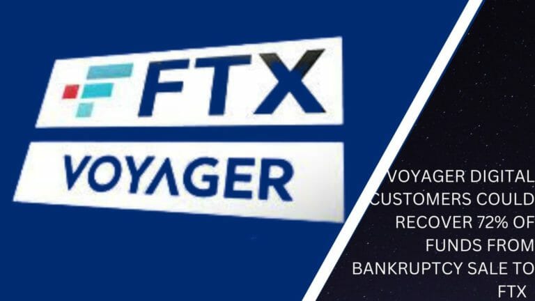 Voyager Digital Customers Could Recover 72% Of Funds From Bankruptcy Sale To Ftx
