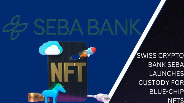 Swiss Crypto Bank Seba Launches Custody For Blue-Chip Nfts