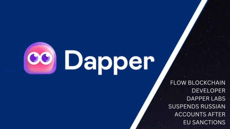 Flow Blockchain Developer Dapper Labs Suspends Russian Accounts After Eu Sanctions