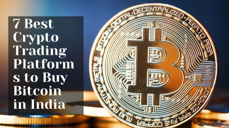 7 Best Crypto Trading Platforms To Buy Bitcoin In India