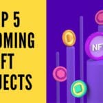 Top 5 Upcoming NFT Projects