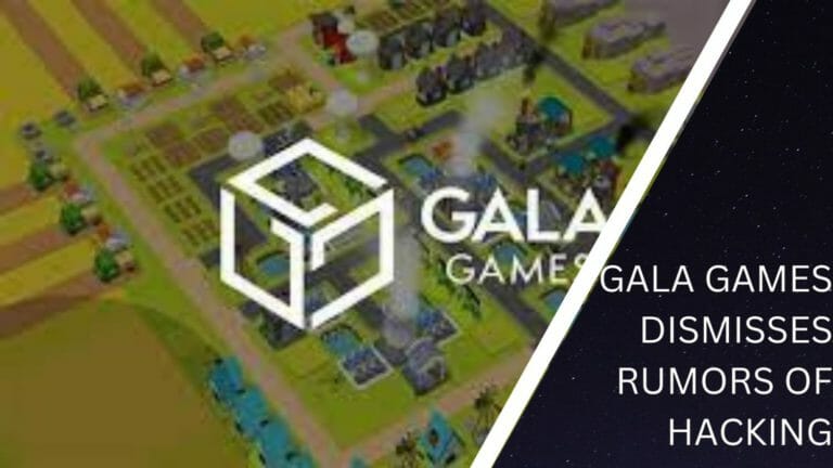 Gala Games Dismisses Rumors Of Hacking