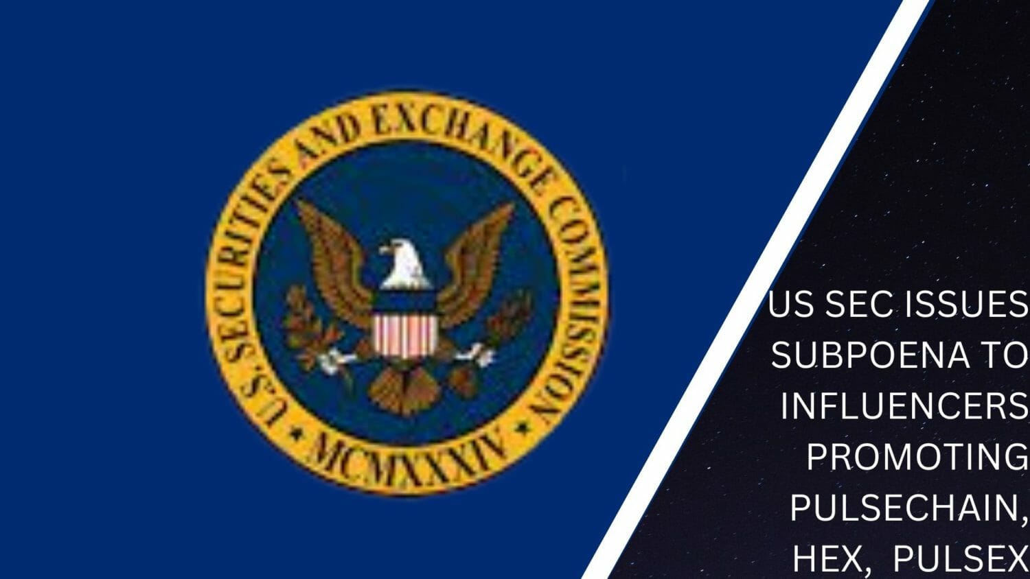 Us Sec Issues Subpoena To Crypto Influencers Promoting Pulsechain,Hex, Pulsex
