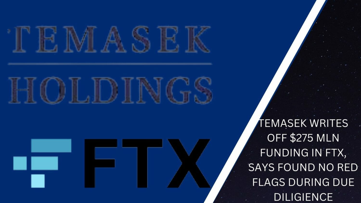 Temasek Writes Off $275 Mln Funding In Ftx, Says Found No Red Flags During Due Diligence