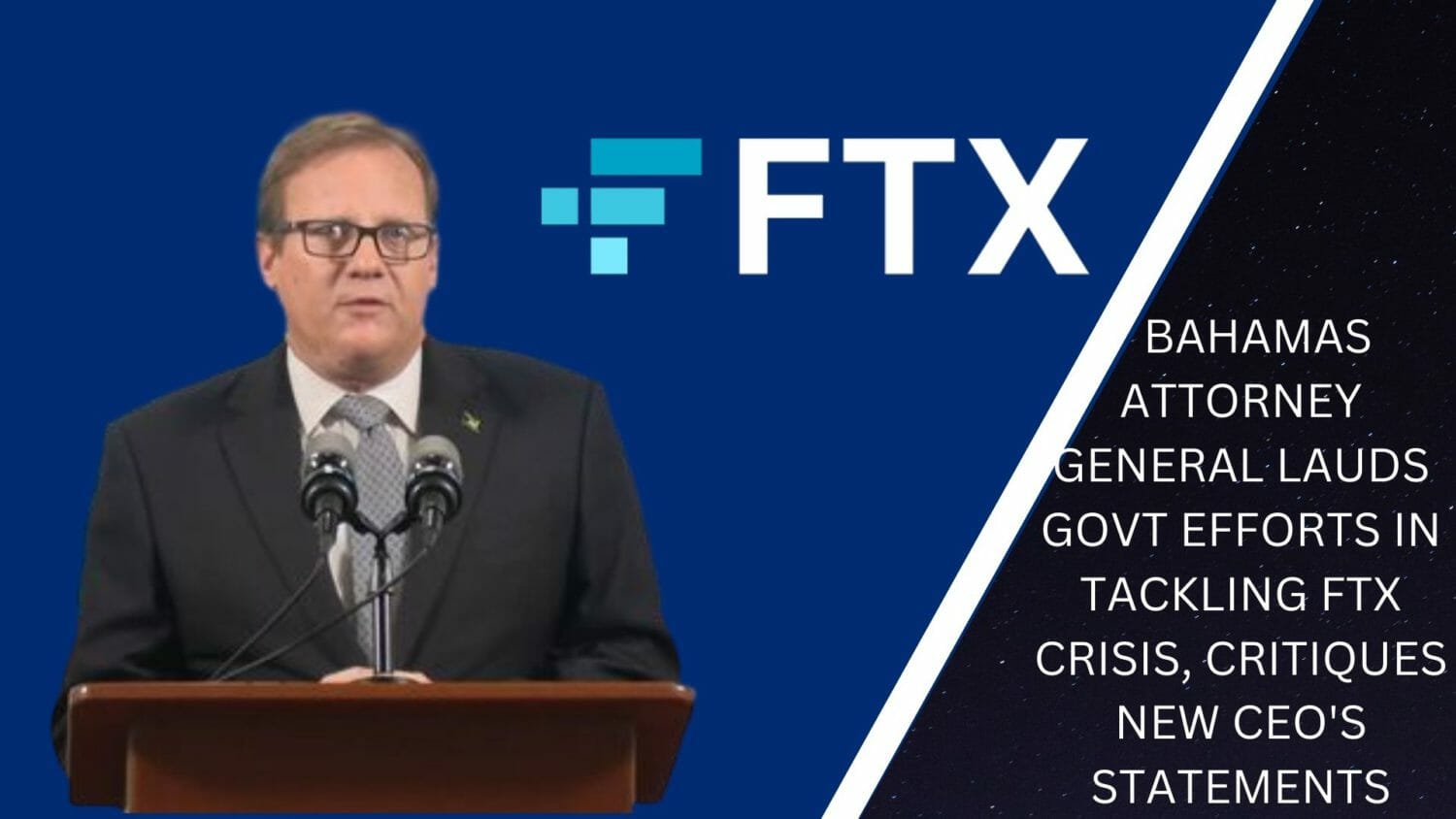 Bahamas Attorney General Lauds Govt Efforts In Tackling Ftx Crisis, Critiques New Ceo'S Statements