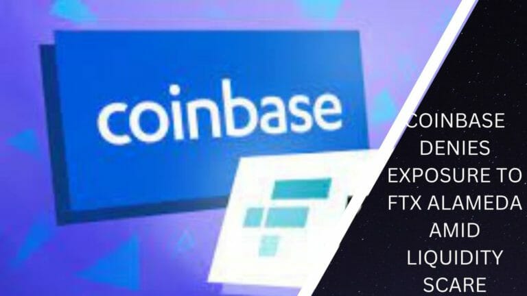 Coinbase Denies Exposure To Ftx Alameda Amid Liquidity Scare