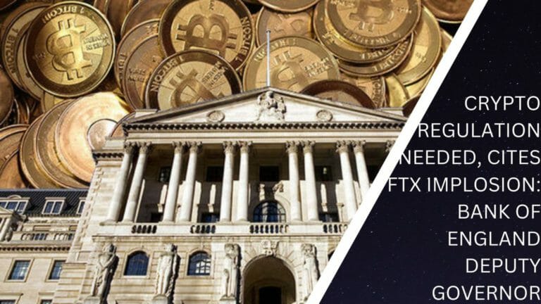 Crypto Regulation Needed, Cites Ftx Implosion: Bank Of England Deputy Governor