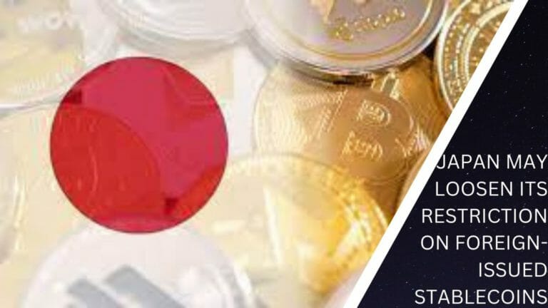 Japan May Loosen Its Restriction On Foreign-Issued Stablecoins