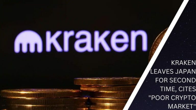 Kraken Leaves Japan For Second Time, Cites &Quot;Poor Crypto Market&Quot;