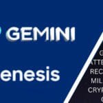 GEMINI IS ATTEMPTING TO RECOVER $900 MILLION FROM CRYPTO LENDER GENESIS