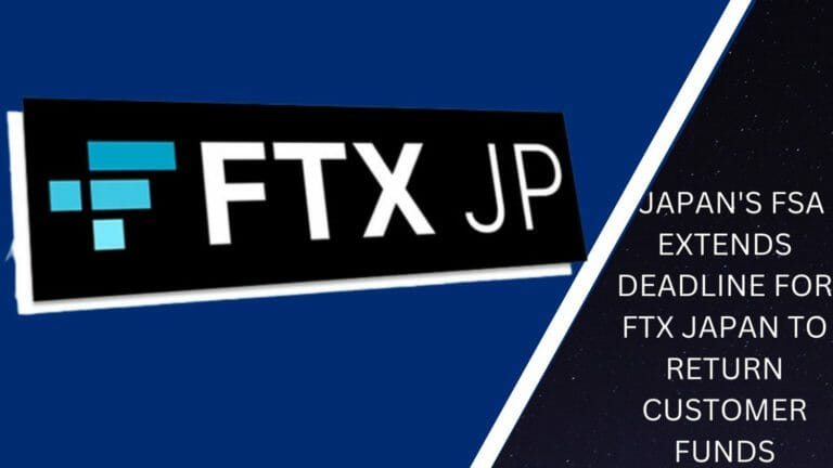 Japan'S Fsa Extends Deadline For Ftx Japan To Return Customer Funds