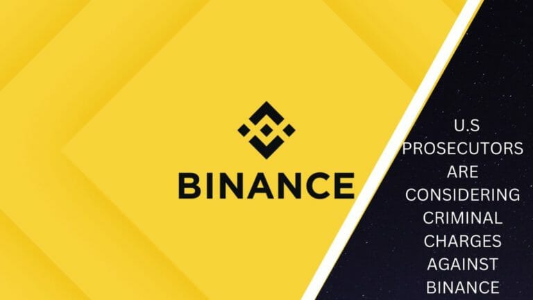U.s Prosecutors Are Considering Criminal Charges Against Binance