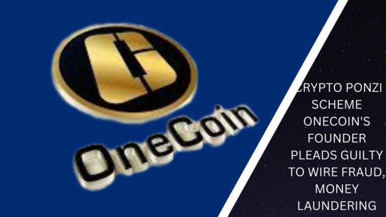 Crypto Ponzi Scheme Onecoin'S Founder Pleads Guilty To Wire Fraud, Money Laundering