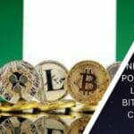 NIGERIA TO POTENTIALLY LEGALISE BITCOIN AND CRYPTO IN FUTURE