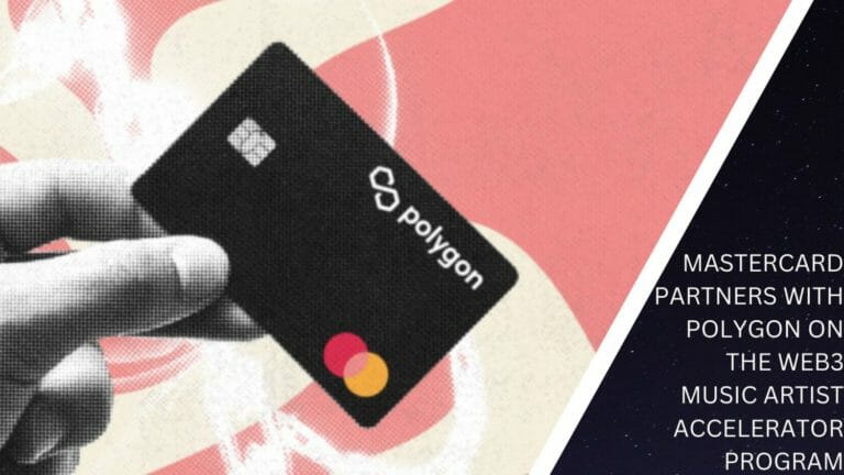 Mastercard Partners With Polygon On The Web3 Music Artist Accelerator Program
