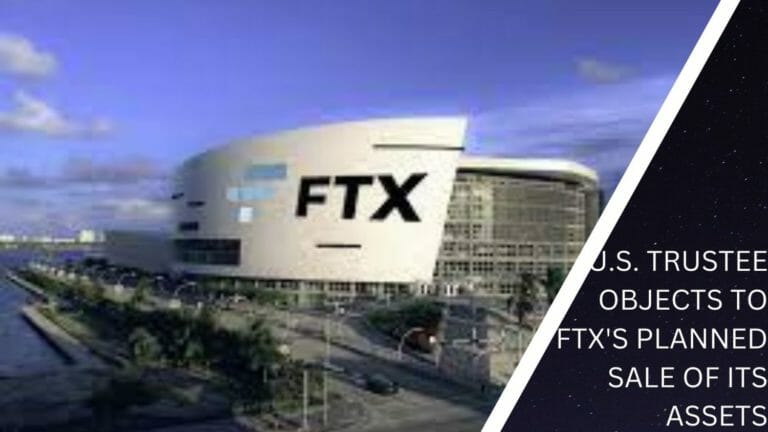 U.s. Trustee Objects To Ftx'S Planned Sale Of Its Assets