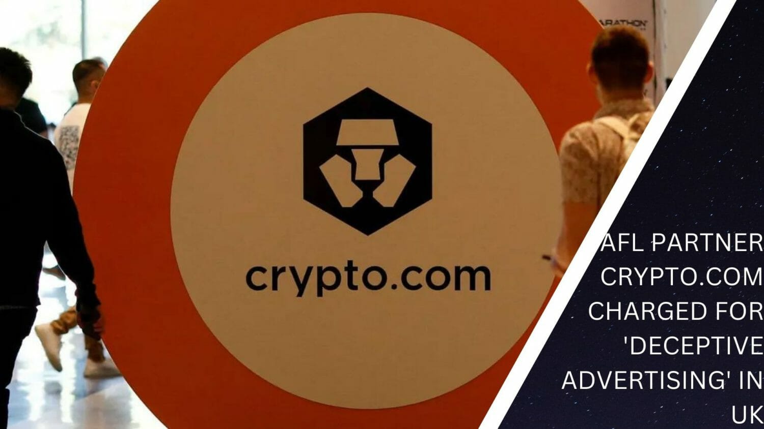 Afl Partner Crypto.com Charged For 'Deceptive Advertising' In Uk