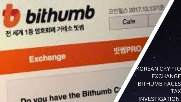 Korean Crypto Exchange Bithumb Faces Tax Investigation