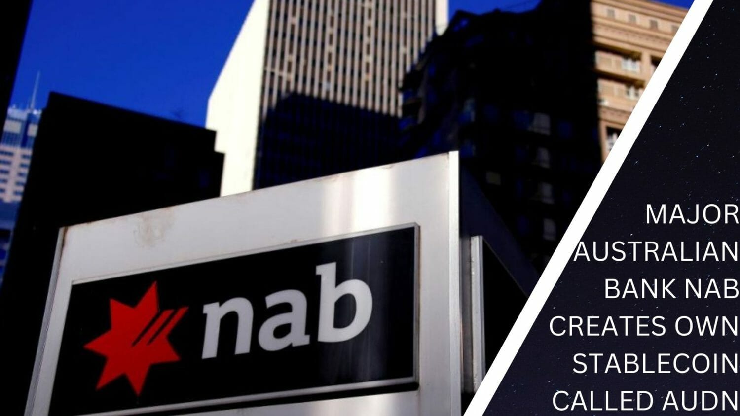 Major Australian Bank Nab Creates Own Stablecoin Called Audn