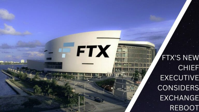 Ftx'S New Chief Executive Considers Exchange Reboot