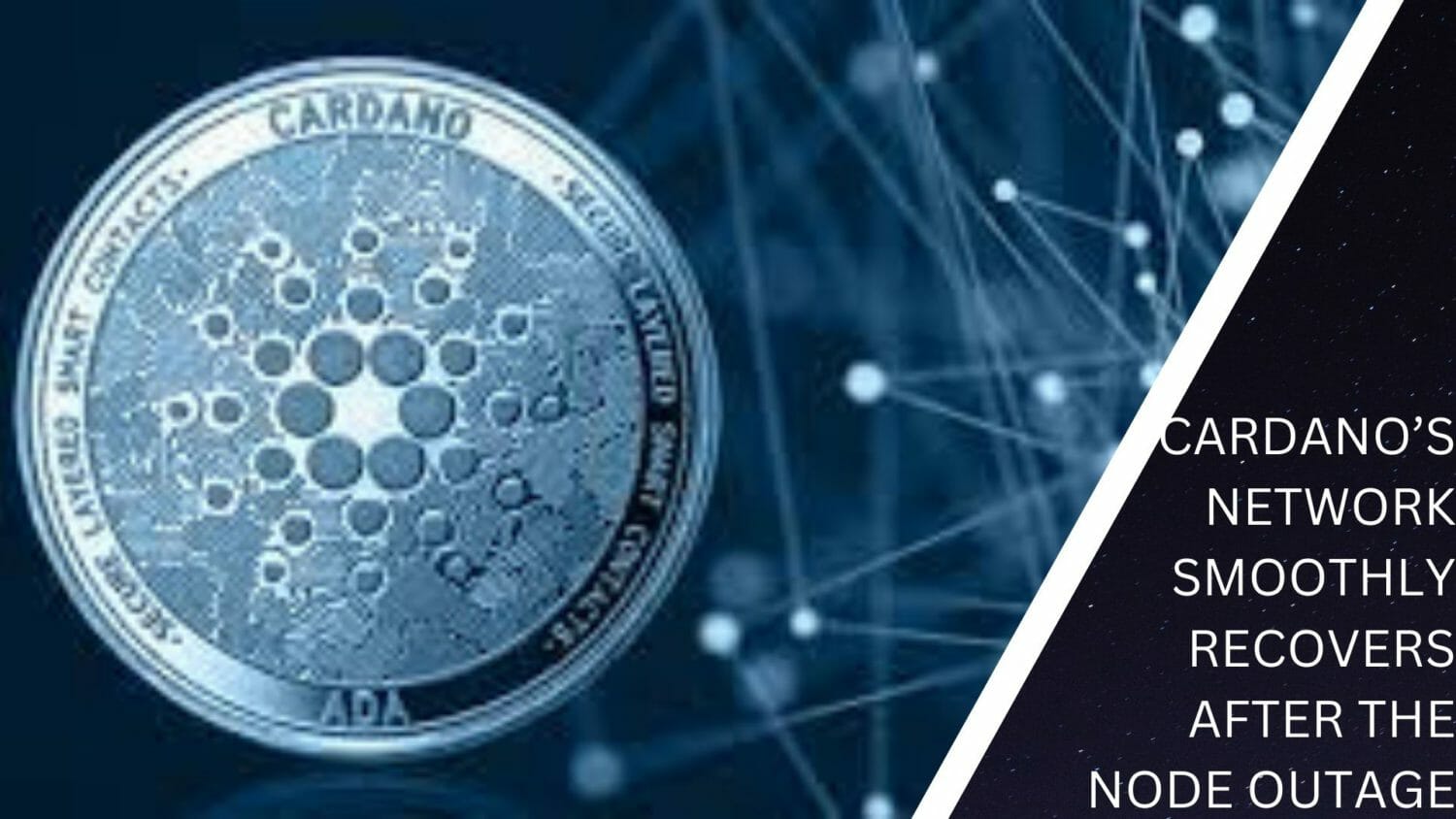 Cardano’s Network Smoothly Recovers After The Node Outage