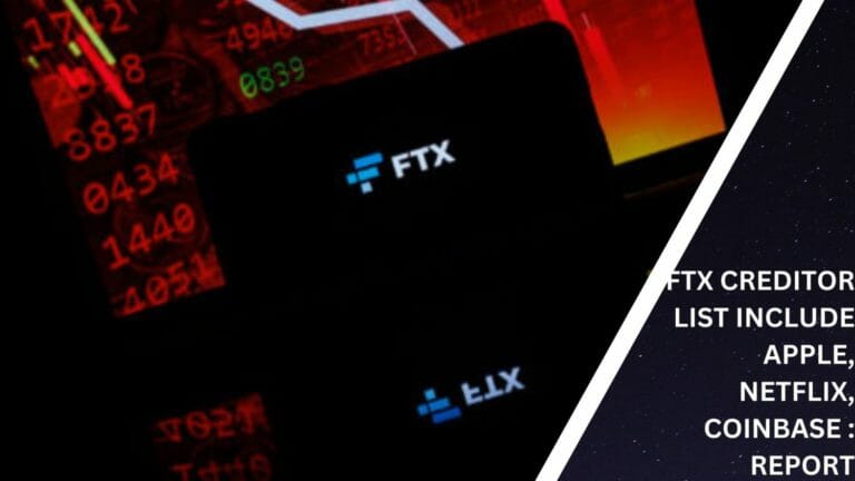 Ftx Creditor List Include Apple, Netflix, Coinbase : Report