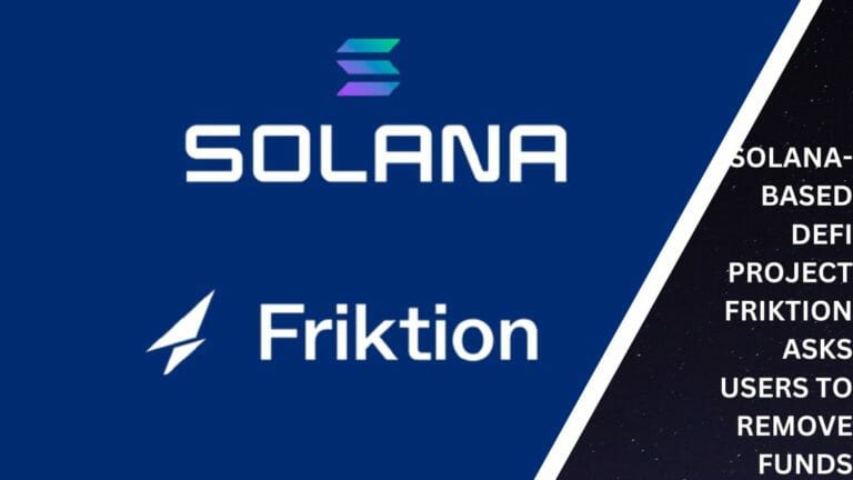 Solana-Based Defi Project Friktion Asks Users To Remove Funds