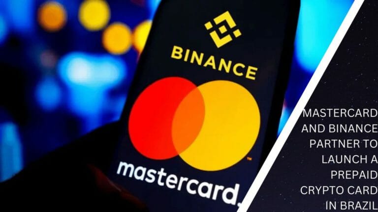 Mastercard And Binance Partner To Launch A Prepaid Crypto Card In Brazil