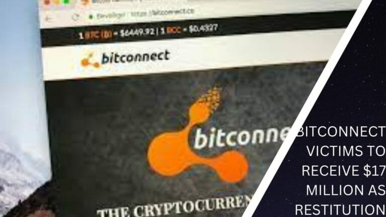 Bitconnect Victims To Receive $17 Million As Restitution