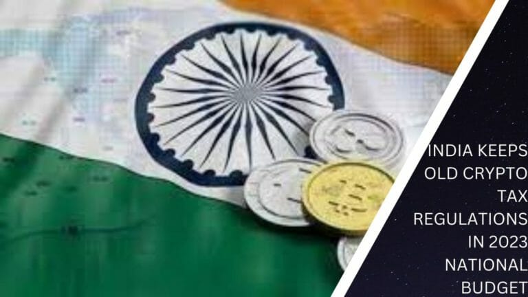 India Keeps Old Crypto Tax Regulations In 2023 National Budget