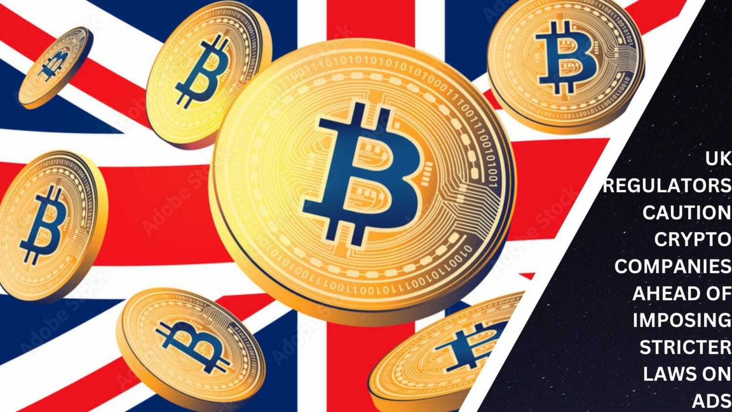 Uk Regulators Caution Crypto Companies Ahead Of Imposing Stricter Laws On Ads