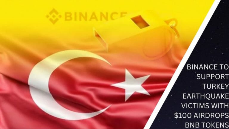 Binance To Support Turkey Earthquake Victims With $100 Airdrops Bnb Tokens
