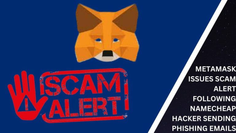 Metamask Issues Scam Alert Following Namecheap Hacker Sending Phishing Emails