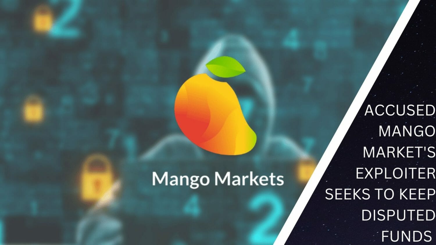 Accused Mango Market'S Exploiter Seeks To Keep Disputed Funds