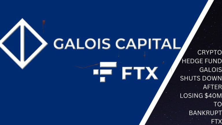 Crypto Hedge Fund Galois Shuts Down After Losing $40M To Bankrupt Ftx
