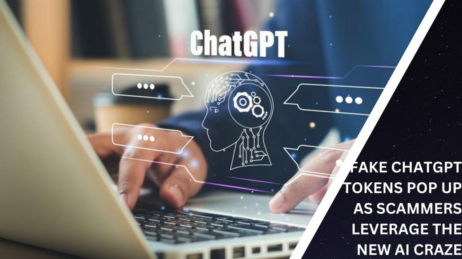 Fake Chatgpt Tokens Pop Up As Scammers Leverage The New Ai Craze