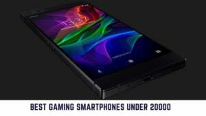 Best gaming smartphones under 20000