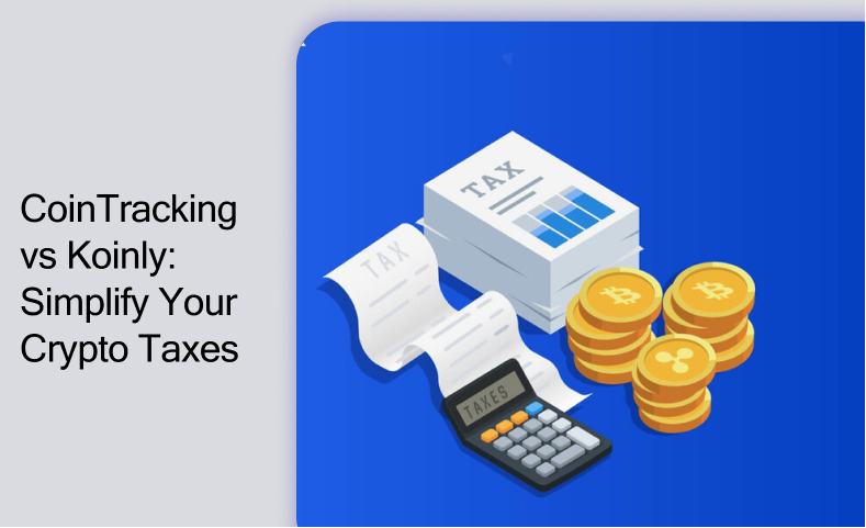 Cointracking Vs Koinly: Simplify Your Crypto Taxes