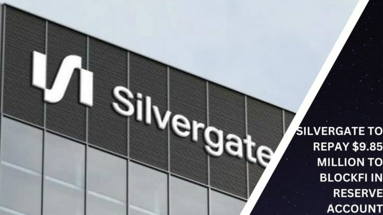 Silvergate To Repay $9.85 Million To Blockfi In Reserve Account