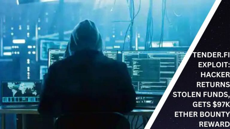 Tender.fi Exploit: Hacker Returns Stolen Funds, Gets $97K Ether Bounty Reward