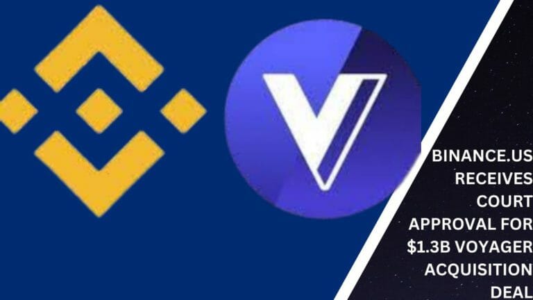 Binance.us Receives Court Approval For $1.3B Voyager Acquisition Deal