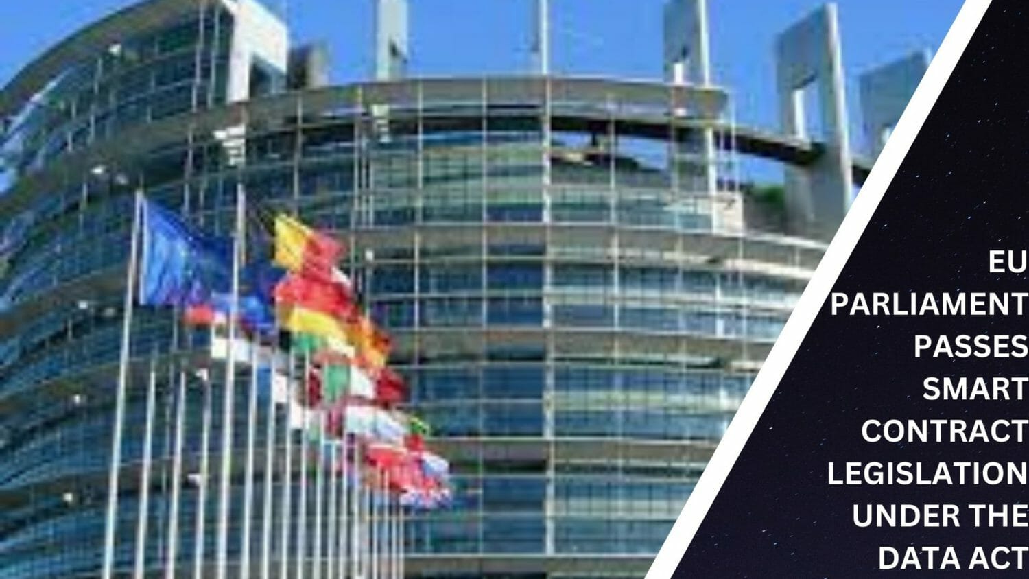 Eu Parliament Passes Smart Contract Legislation Under The Data Act